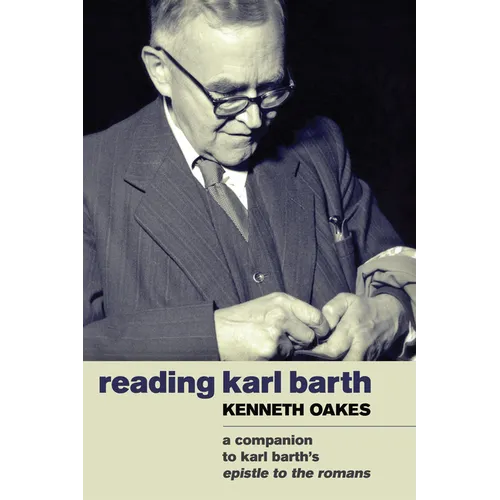 Reading Karl Barth: A Companion to Karl Barth's Epistle to the Romans - Paperback