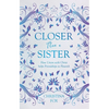 Closer Than a Sister: How Union with Christ Helps Friendships to Flourish - Paperback