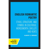 English Romantic Poetry: Ethos, Structure, and Symbol in Coleridge, Wordsworth, Shelley, and Keats - Paperback
