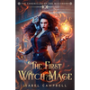 The First Witch-Mage: The Chronicles of the WitchBorn - Paperback