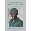 The Making of a Revolution Leader: A Reflection - Paperback