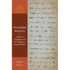 Unscripted America: Indigenous Languages and the Origins of a Literary Nation - Paperback