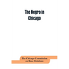 The negro in Chicago; a study of race relations and a race riot - Paperback