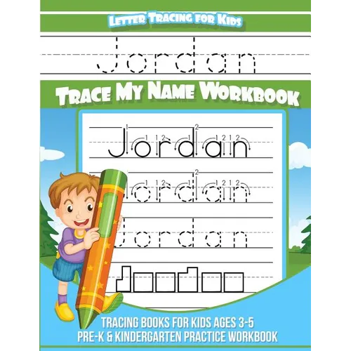 Jordan Letter Tracing for Kids Trace my Name Workbook: Tracing Books for Kids ages 3 - 5 Pre-K & Kindergarten Practice Workbook - Paperback