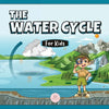 The Water Cycle for Kids: Learn what its stages are and what they consist of - Paperback