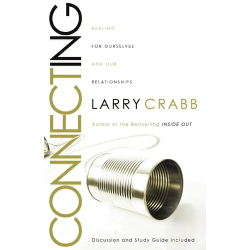 Connecting: Healing Ourselves and Our Relationships - Paperback