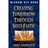 Creating Tomorrow Through Seed Faith - Paperback