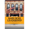 Barn Boss Leadership: Make A Difference - Paperback