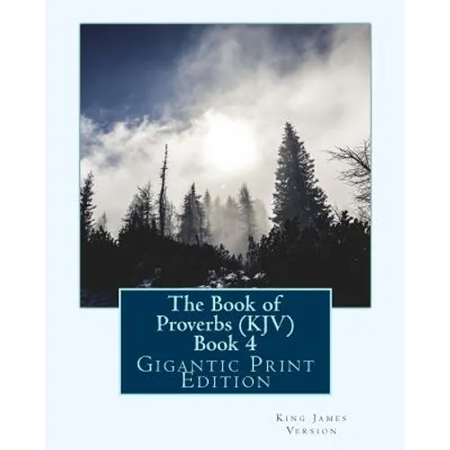 The Book of Proverbs (KJV) - Book 4: Gigantic Print Edition - Paperback