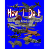 How I Do It: Some Modeling Methods and Techniques from an Engineer Modeler - Paperback