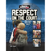 Respect on the Court: And Other Basketball Skills - Paperback