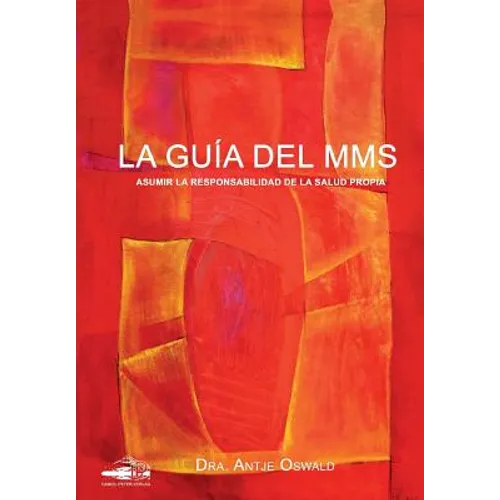 La Guía del MMS: Asumir la responsabilidad de la salud propria - Paperback