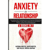 Anxiety in Relationship: 6 Books in 1: The complete Guide: Overcoming Anxiety, and Insecurity in Relationships, Therapy Techniques to Stop Couples Arg - Paperback