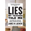 Lies My Teacher Told Me: Everything Your American History Textbook Got Wrong - Paperback