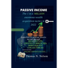 Passive Income: The 1 in a million enormous wealth acquisition tactics in 2022 - Paperback