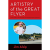 Artistry of the Great Flyer: A Pilot's Guide to Stick and Rudder and Managing Emergency Maneuvers - Paperback