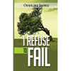 I Refuse to Fail - Paperback