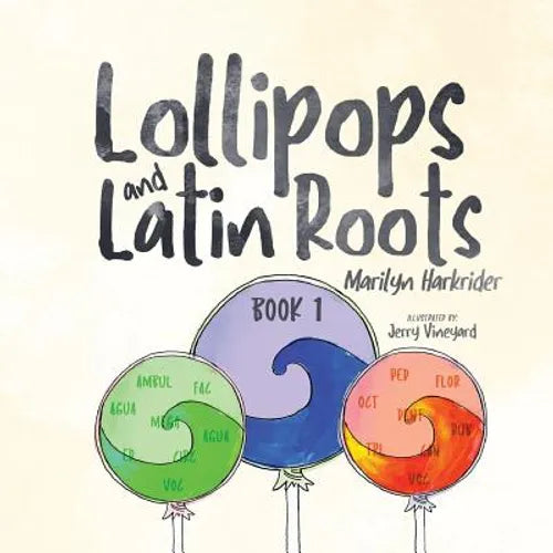 Lollipops and Latin Roots: Book 1 in the Wonderful World of Words Series - Paperback