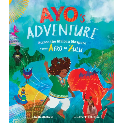 Ayo's Adventure: Across the African Diaspora from Afro to Zulu - Hardcover