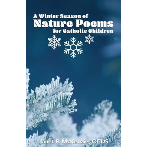 A Winter Season of Nature Poems for Catholic Children - Paperback