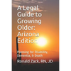 A Legal Guide to Growing Older: Planning for Disability, Dementia, & Death - Paperback