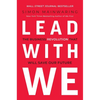 Lead with We: The Business Revolution That Will Save Our Future - Hardcover