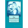 The Transformation: With Channeling From Tibus - Paperback