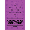 A Manual of Occultism - Paperback