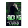 Hacking: Computer Hacking: The Essential Hacking Guide for Beginners, Everything You need to know about Hacking, Computer Hacking, and Security Penetr - Paperback