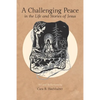 A Challenging Peace: In the Life and Stories of Jesus - Paperback