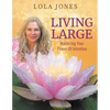 Living Large: Mastering Your Power Of Intention: (formerly titled Watch Where You Point That Thing) - Paperback