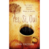 Yes, Si, Oui: My English, Spanish, French Book of Quotes - Paperback