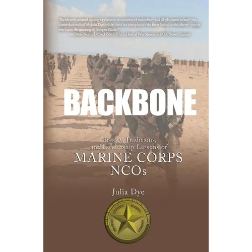 Backbone: History, Traditions, and Leadership Lessons of Marine Corps NCOs - Paperback