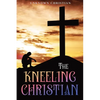 The Kneeling Christian: Annotated - Paperback