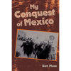 My Conquest of Mexico - Paperback