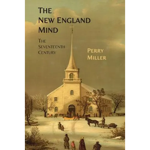 The New England Mind: The Seventeenth Century - Paperback