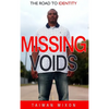 Missing Voids: The Road to Identity - Hardcover