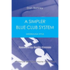 A Simpler Blue Club System: Mississauga Style - Paperback