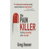 The Pain Killer: Finding Meaning After Murder - Hardcover