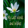 My Last Words and Wishes: Helpful information for when I'm gone - Paperback