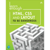 Learn Enough Html, CSS and Layout to Be Dangerous: An Introduction to Modern Website Creation and Templating Systems - Paperback