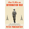 How to Win an Information War: The Propagandist Who Outwitted Hitler - Hardcover