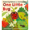 One Little Bug: Exploring Nature for Curious Kids - Board Book