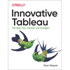 Innovative Tableau: 100 More Tips, Tutorials, and Strategies - Paperback