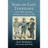 Sons of East Tennessee: Civil War Veterans Divided and Reconciled - Paperback