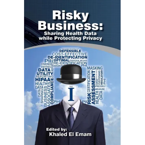 Risky Business: Sharing Health Data While Protecting Privacy - Paperback