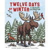 Twelve Days of Winter: A Wildlife Celebration - Hardcover