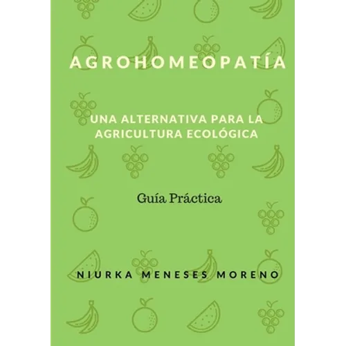 Agrohomeopatia: Una alternativa para la Agricultura ecológica - Paperback