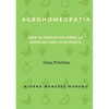 Agrohomeopatia: Una alternativa para la Agricultura ecológica - Paperback
