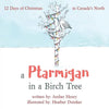 A Ptarmigan in a Birch Tree: 12 Days of Christmas in Canada's North - Paperback